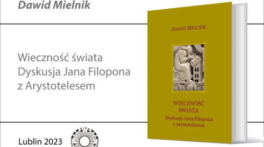 Dawid MielnikWieczność świata. Dyskusja Jana Filopona z ArystotelesemSeria „Speculum Philosophiae Graecae”
