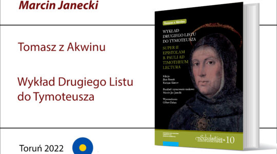 Tomasz z Akwinu, Wykład Drugiego Listu do Tymoteusza, red. P. Roszak, E. Alarcón, M. J. Janecki, wprow. G. Dahan, przekł. i oprac. naukowe M. J. Janecki (Scholastica Thoruniensia, 10) Toruń: Wydawnictwo Naukowe UMK, 2022.