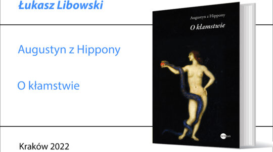 Augustyn z Hippony, O kłamstwie, przekład, wprowadzenie i komentarze ks. Łukasz Libowski, Kraków 2022, ISBN 978-83-66812-99-4