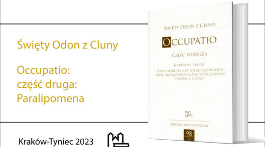 Święty Odon z Cluny, Occupatio: część druga: Paralipomena, red. K. Białas, K. Skwierczyński, seria: Źródła monastyczne t. 98/2, Kraków-Tyniec 2023