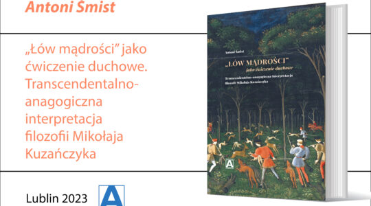 „Łów mądrości” jako ćwiczenie duchowe. Transcendentalno-anagogiczna interpretacja filozofii Mikołaja Kuzańczyka